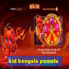 kid bengala pamela